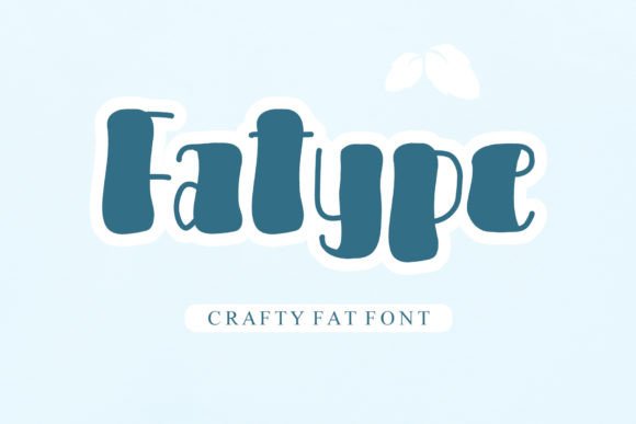 Fatype: The Friendly Display Font for Handmade Brands