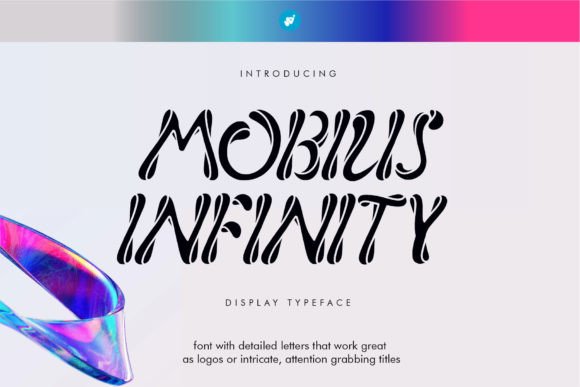 Mobius Infinity: The Display Typeface That Elevates Campaign Visuals